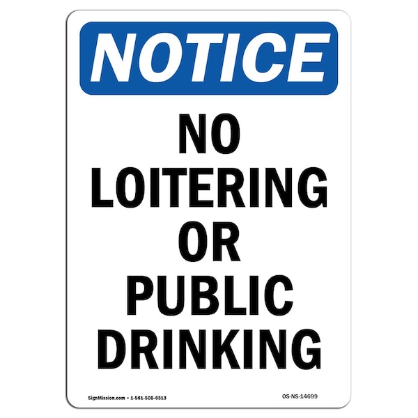 Safety Sign, OSHA Notice, 18" Height, No Loitering Or Public Drinking Sign, Portrait